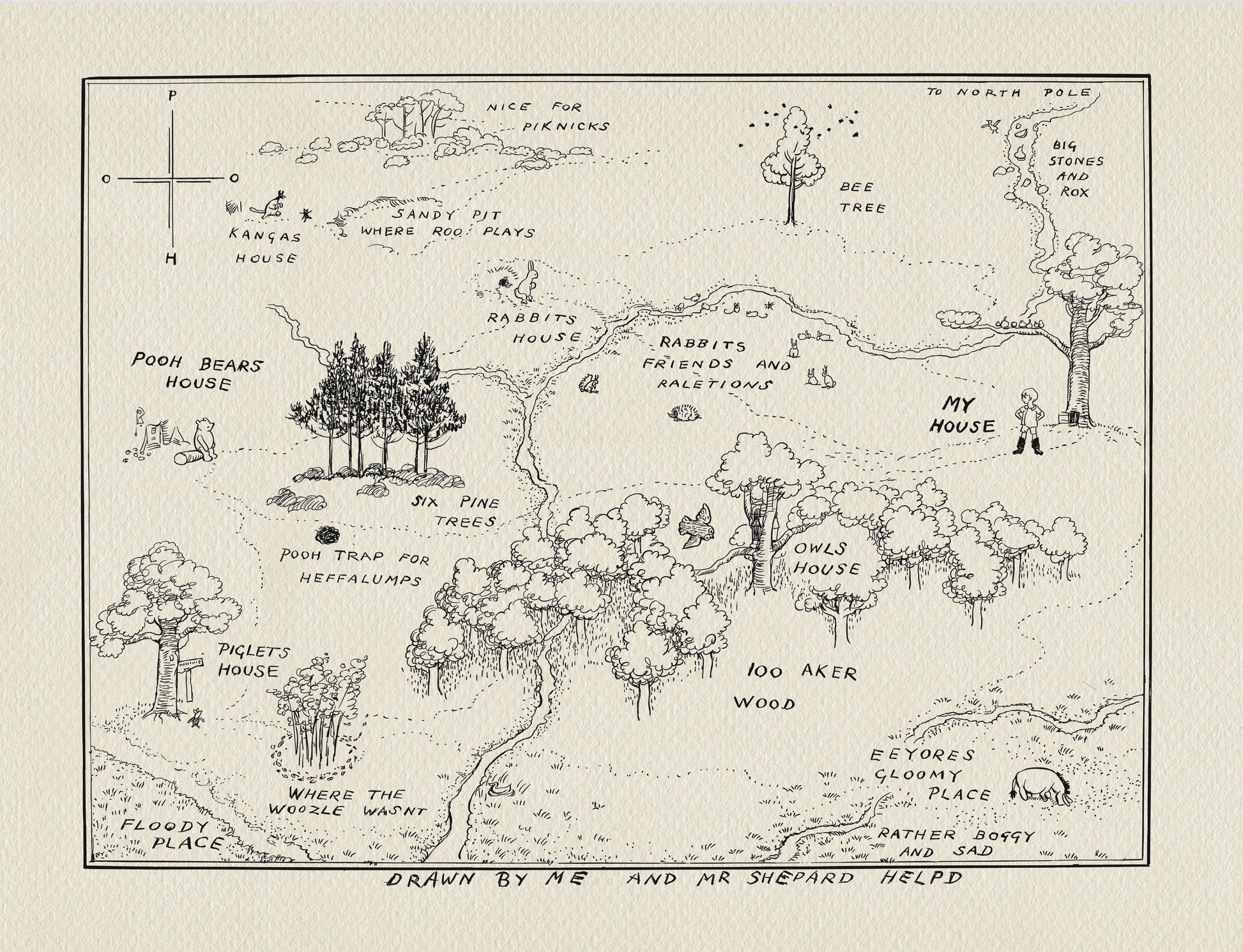 A hand-drawn map of the Hundred Acre Wood from Winnie the Pooh. The map is drawn in black ink on a cream-colored background. The map features various locations including Pooh Bear's house, Piglet's house, Rabbit's house, Owl's house, and a gloomy place. The map also features a compass, a bee tree, six pine trees, a sandy pit, and a trap for Heffalumps. The map is titled 'Drawn by Me and Mr. Shepard Helped.'