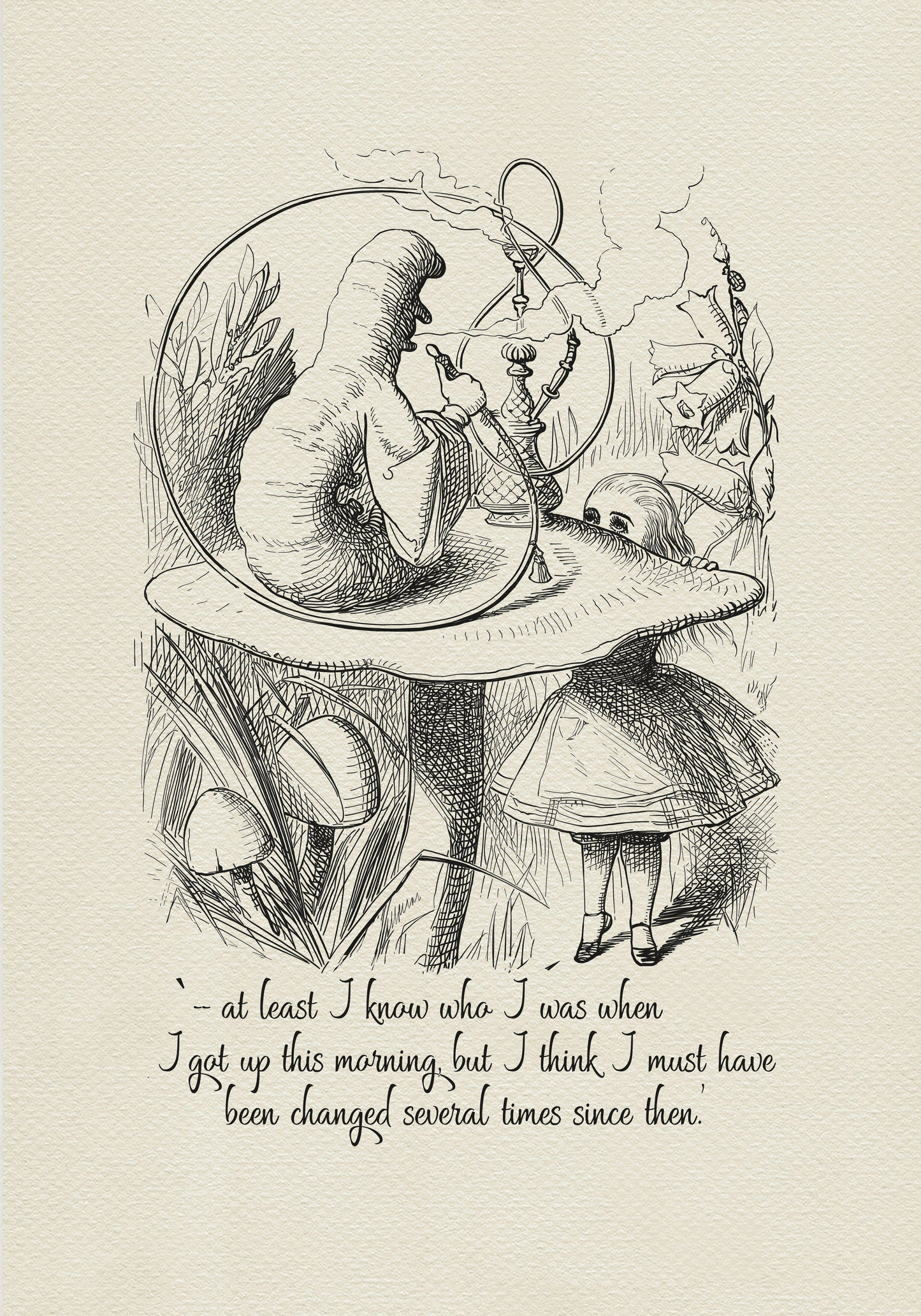 Black and white illustration from Alice in Wonderland featuring a caterpillar smoking a hookah on a mushroom. A girl, Alice peeks from behind the mushroom. Text reads: "“I know who I WAS when I got up this morning, but I think I must have been changed several times since then”