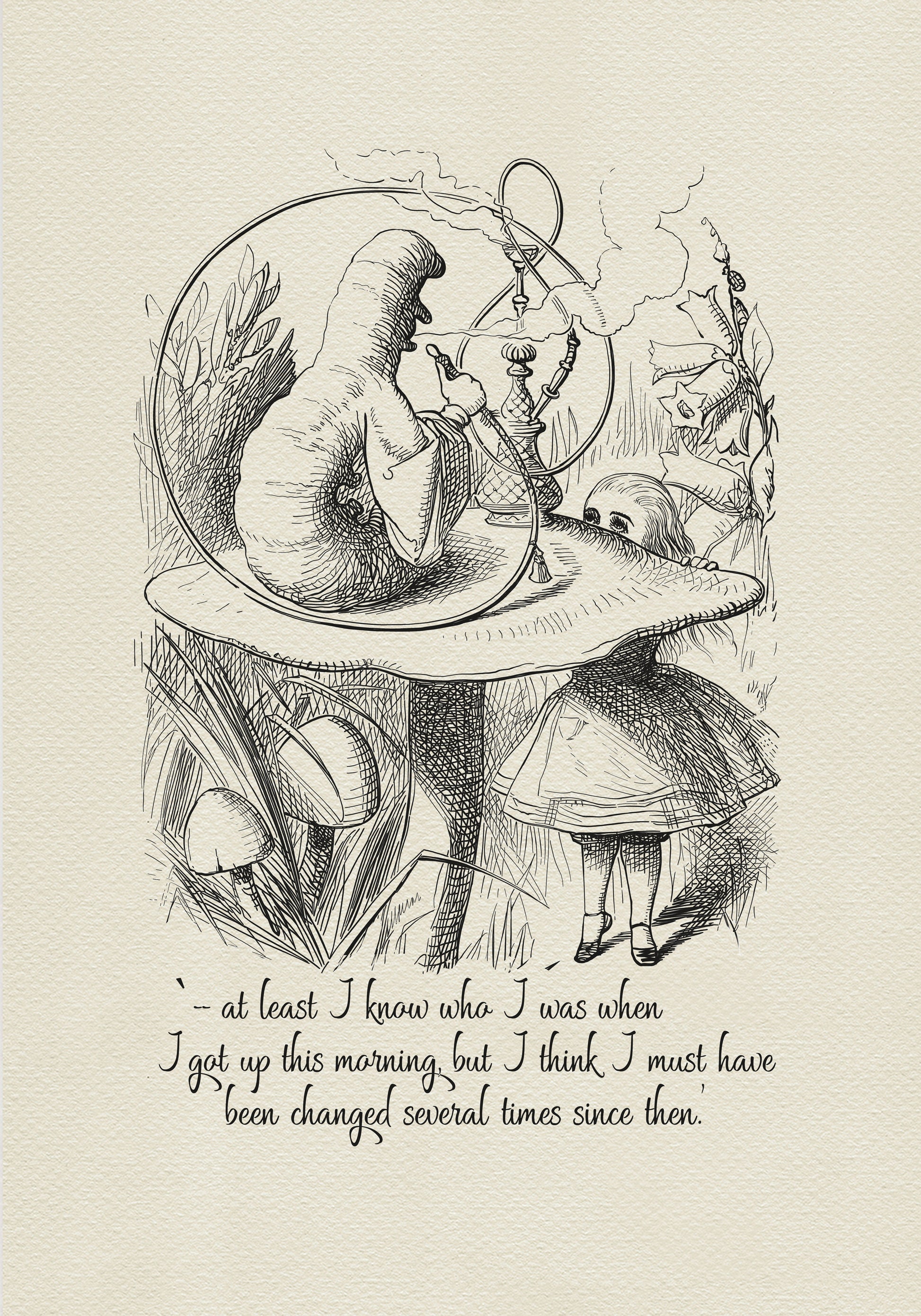 Black and white illustration from Alice in Wonderland featuring a caterpillar smoking a hookah on a mushroom. A girl, Alice peeks from behind the mushroom. Text reads: "“I know who I WAS when I got up this morning, but I think I must have been changed several times since then”