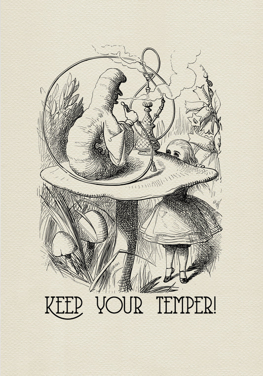 Black and white illustration from Alice in Wonderland featuring a caterpillar smoking a hookah on a mushroom. Alice peeks from behind the mushroom. Text reads: "Keep your temper!"