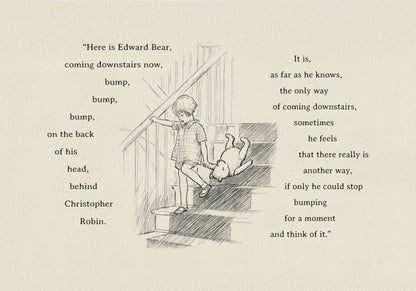 A black and white drawing of Christopher Robin coming down the stairs. The boy is holding a teddy bear's paw in his left hand. The background is a light beige vintage color. The added text reads: Here is Edward Bear, coming downstairs now, bump, bump, bump, on the back of his head, behind Christopher Robin. It is, as far as he knows, the only way of coming downstairs, but sometimes he feels that there really is another way, if only he could stop bumping for a moment and think of it."