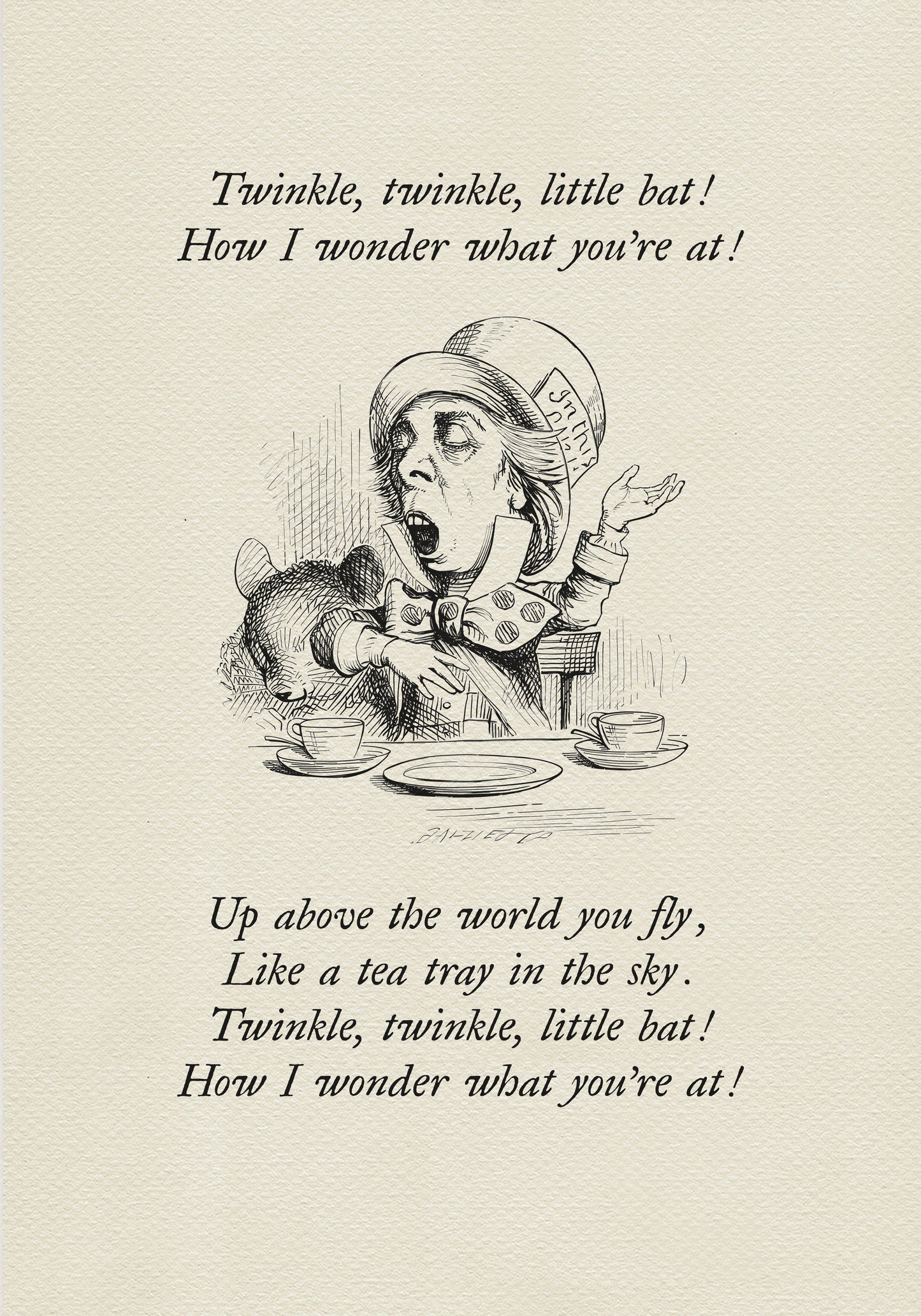Black and white illustration of the Mad Hatter from Alice in Wonderland. The Hatter is seated at a table with a teacup, saucer, and plate. The image includes the text "Twinkle, twinkle, little bat,
How I wonder what you're at!