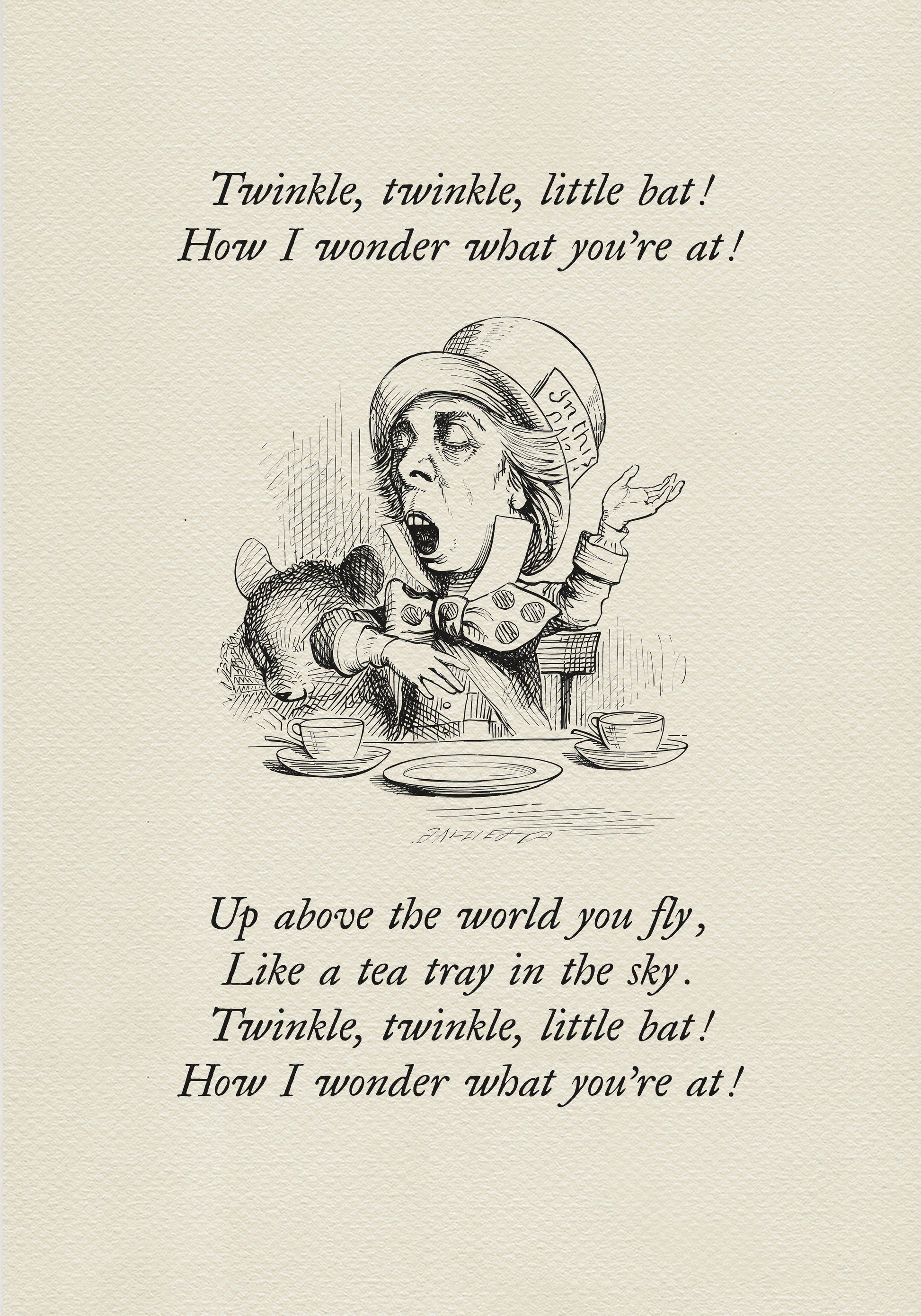 Black and white illustration of the Mad Hatter from Alice in Wonderland. The Hatter is seated at a table with a teacup, saucer, and plate. The image includes the text "Twinkle, twinkle, little bat,
How I wonder what you're at!