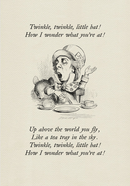 Black and white illustration of the Mad Hatter from Alice in Wonderland. The Hatter is seated at a table with a teacup, saucer, and plate. The image includes the text "Twinkle, twinkle, little bat,
How I wonder what you're at!