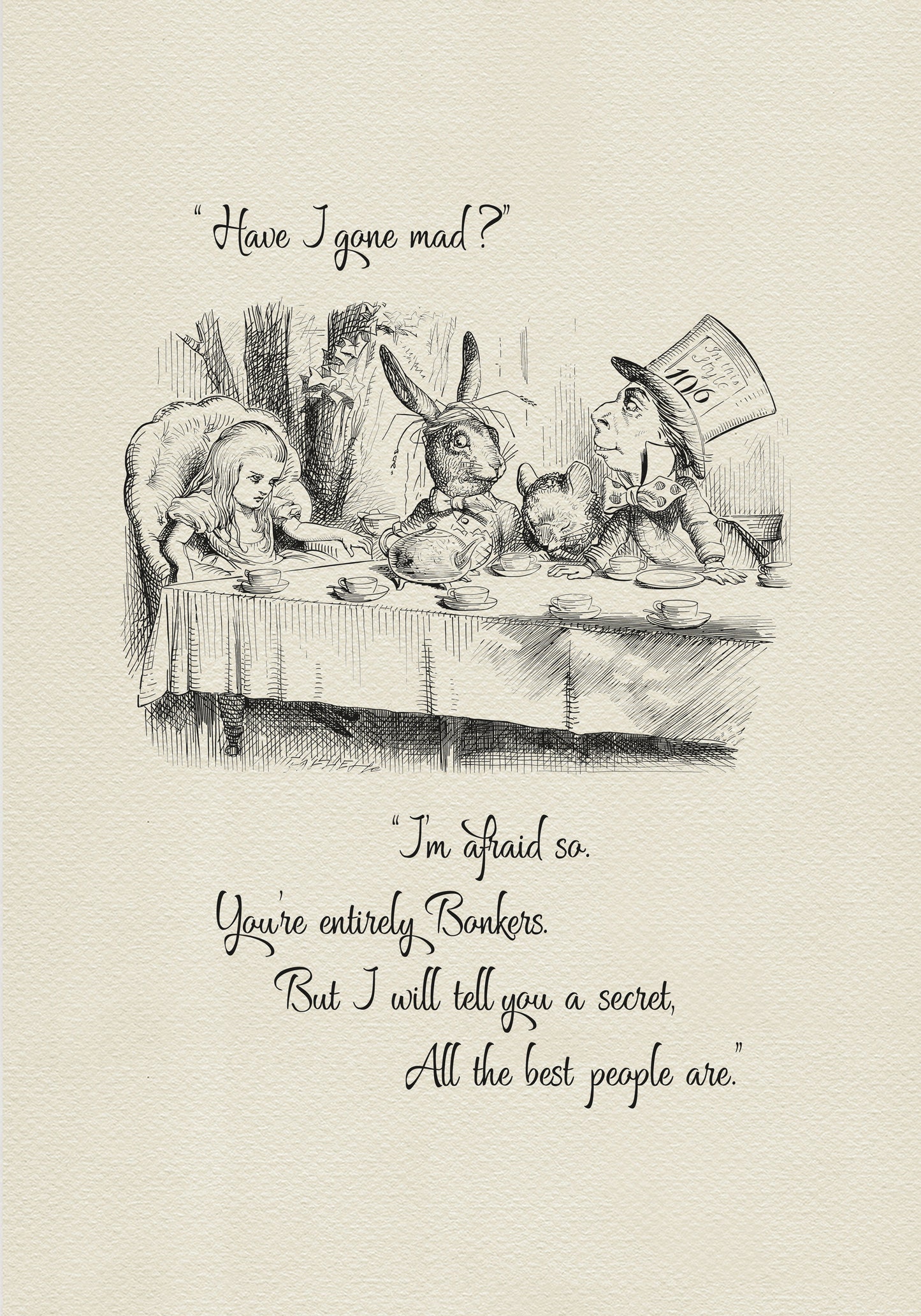 Black and white illustration from Alice in Wonderland featuring Alice, the Mad Hatter, a rabbit, and a mouse at a tea party. Text includes the quote, "Have I gone mad?" and "I'm afraid so. You're entirely Bonkers."
