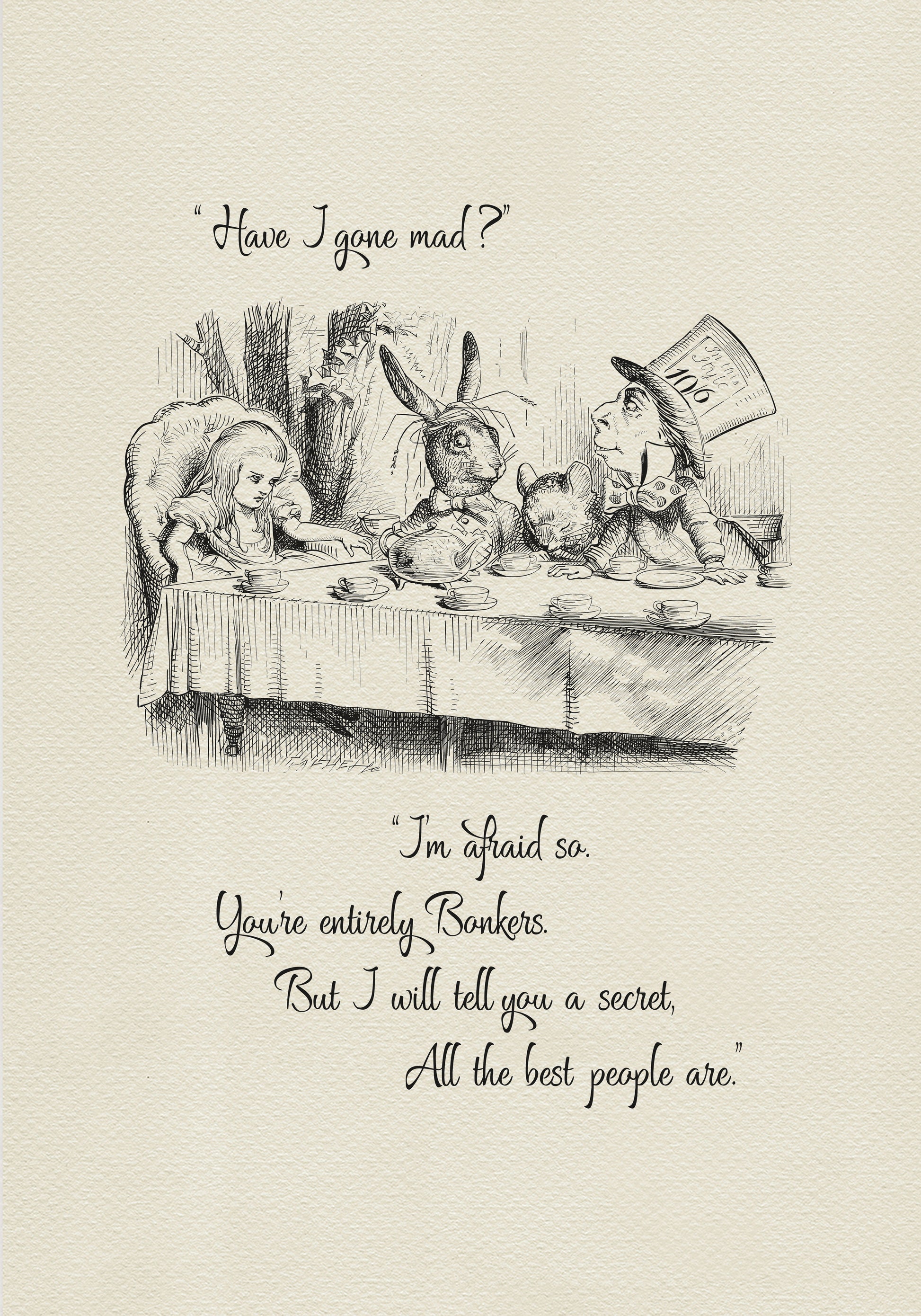 Black and white illustration from Alice in Wonderland featuring Alice, the Mad Hatter, a rabbit, and a mouse at a tea party. Text includes the quote, "Have I gone mad?" and "I'm afraid so. You're entirely Bonkers."