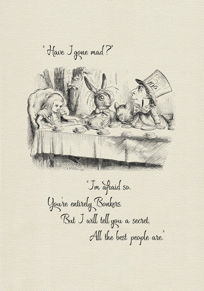 Black and white illustration from Alice in Wonderland featuring Alice, the Mad Hatter, a rabbit, and a mouse at a tea party. Text includes the quote, "Have I gone mad?" and "I'm afraid so. You're entirely Bonkers."