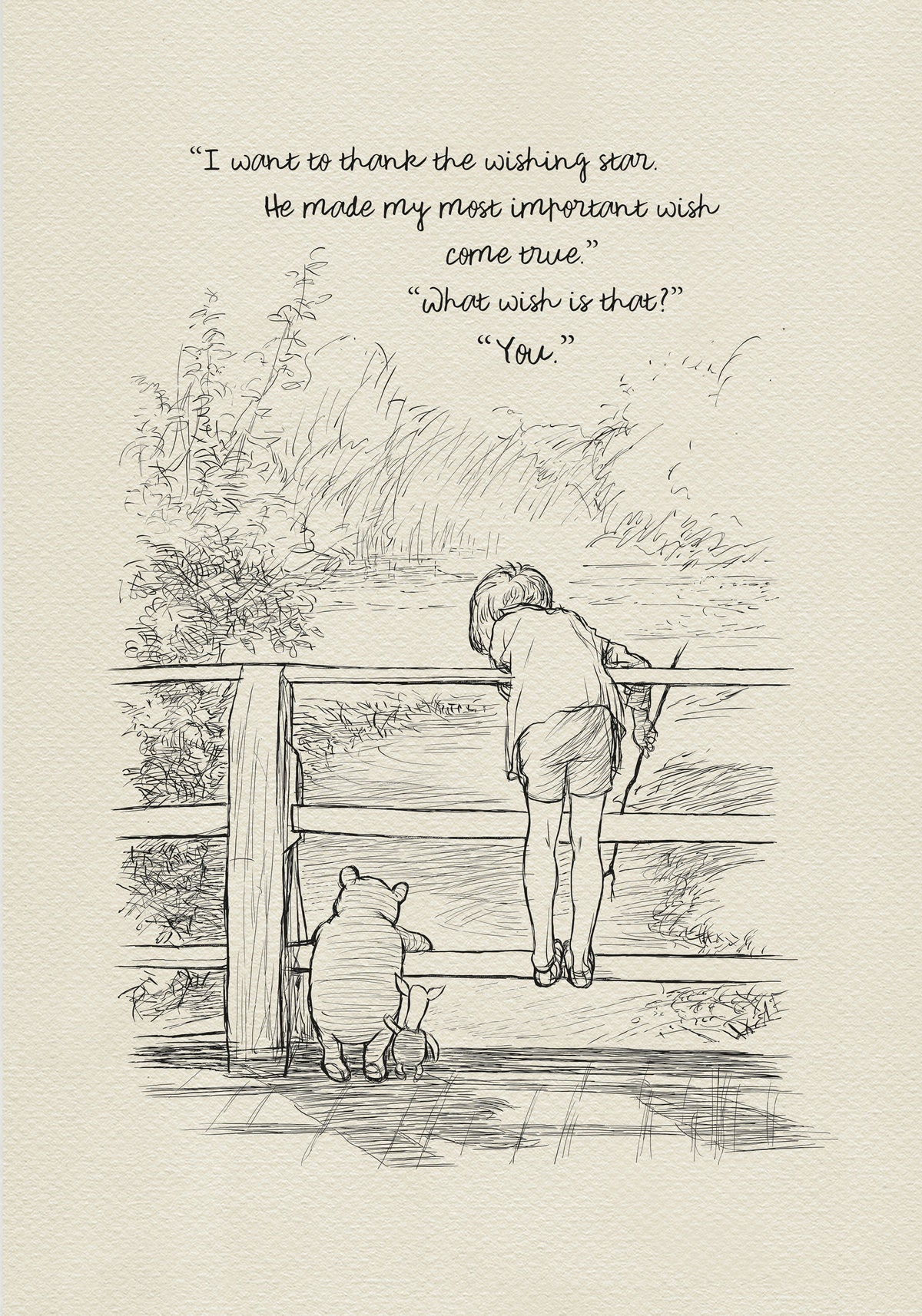 A black and white line drawing of Christopher Robin, Pooh and Piglet standing on a wooden bridge. The boy is looking over the edge of the bridge and the bear is looking at the boy. The text in the image reads 'I want to thank the wishing star. He made my most important wish come true.' 'What wish is that?' 'You.'