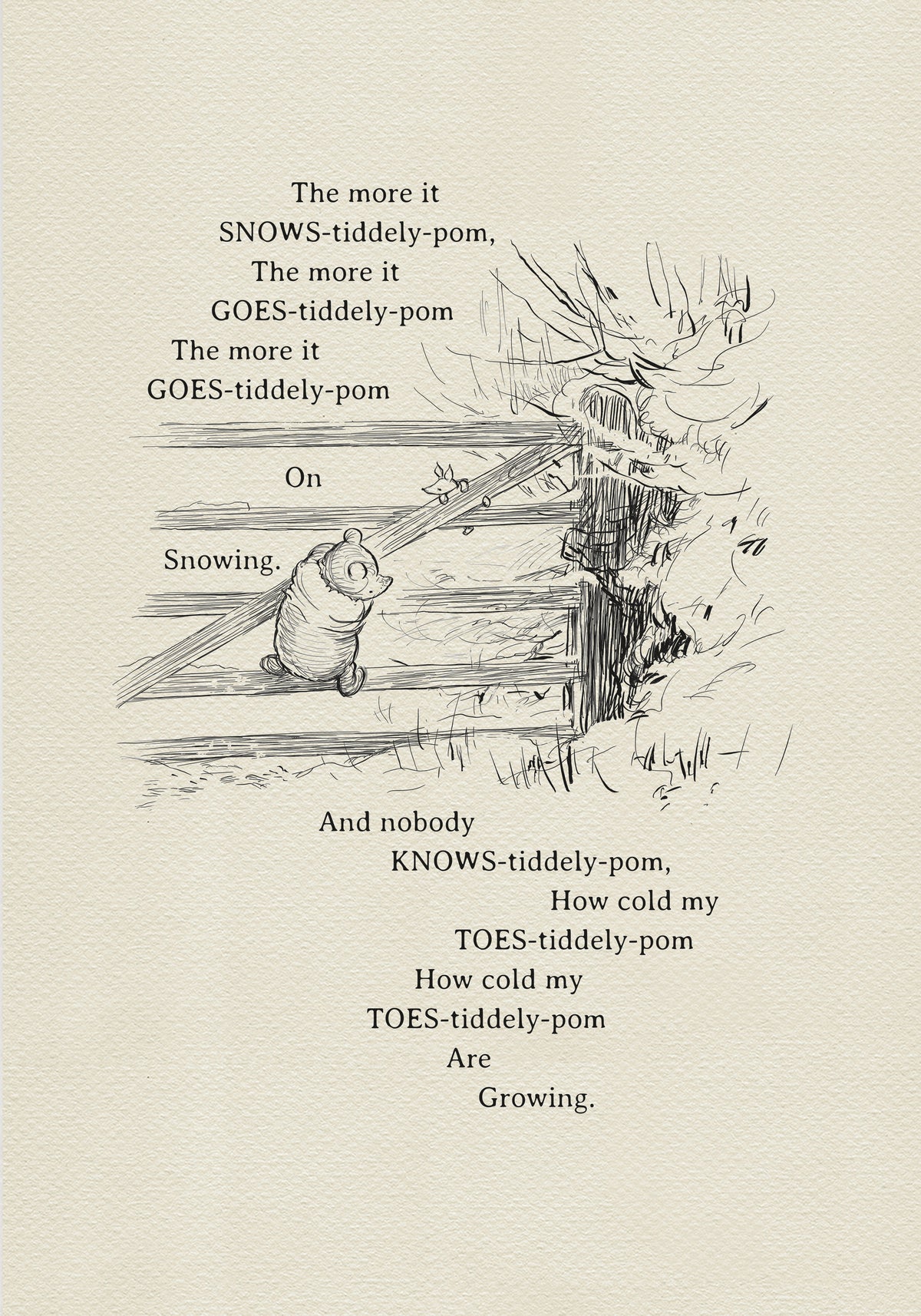 A black and white illustration of Winnie the Pooh and Piglet climbing a wooden fence in a winter setting. The drawing incorporates Pooh’s mumbling:
“The more it snows
(Tiddely pom),
The more it goes
(Tiddely pom),
The more it goes
(Tiddely pom),
On snowing..."
