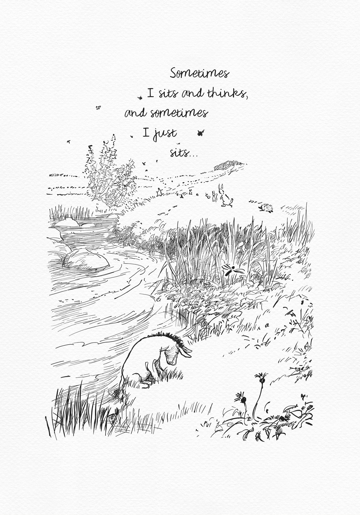 A black and white illustration of Eeyore the donkey sitting by a river. The donkey is looking down at the water. There are some small birds flying in the sky and a few small animals in the distance. The text reads: "Sometimes I sit and think, and sometimes I just sit..."