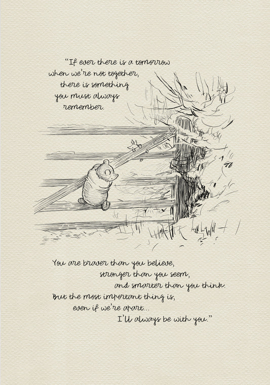 A black and white illustration of Winnie the Pooh and Piglet climbing a wooden fence in a winter setting. The added text reads: "If there ever comes a tomorrow when we're not together, there's something you must always remember. You're braver than you believe, stronger than you seem, and smarter than you think. But most importantly, even if we're apart... I'll always be with you."