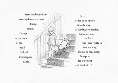 A black-and-white horizontal illustration showing Christopher Robin walking down the stairs. The boy is holding Pooh Bear’s paw in his left hand. 
On both sides of the drawing is text from the book: : Here is Edward Bear, coming downstairs now, bump, bump, bump, on the back of his head, behind Christopher Robin. It is, as far as he knows, the only way of coming downstairs, but sometimes he feels that there really is another way, if only he could stop bumping for a moment and think of it."