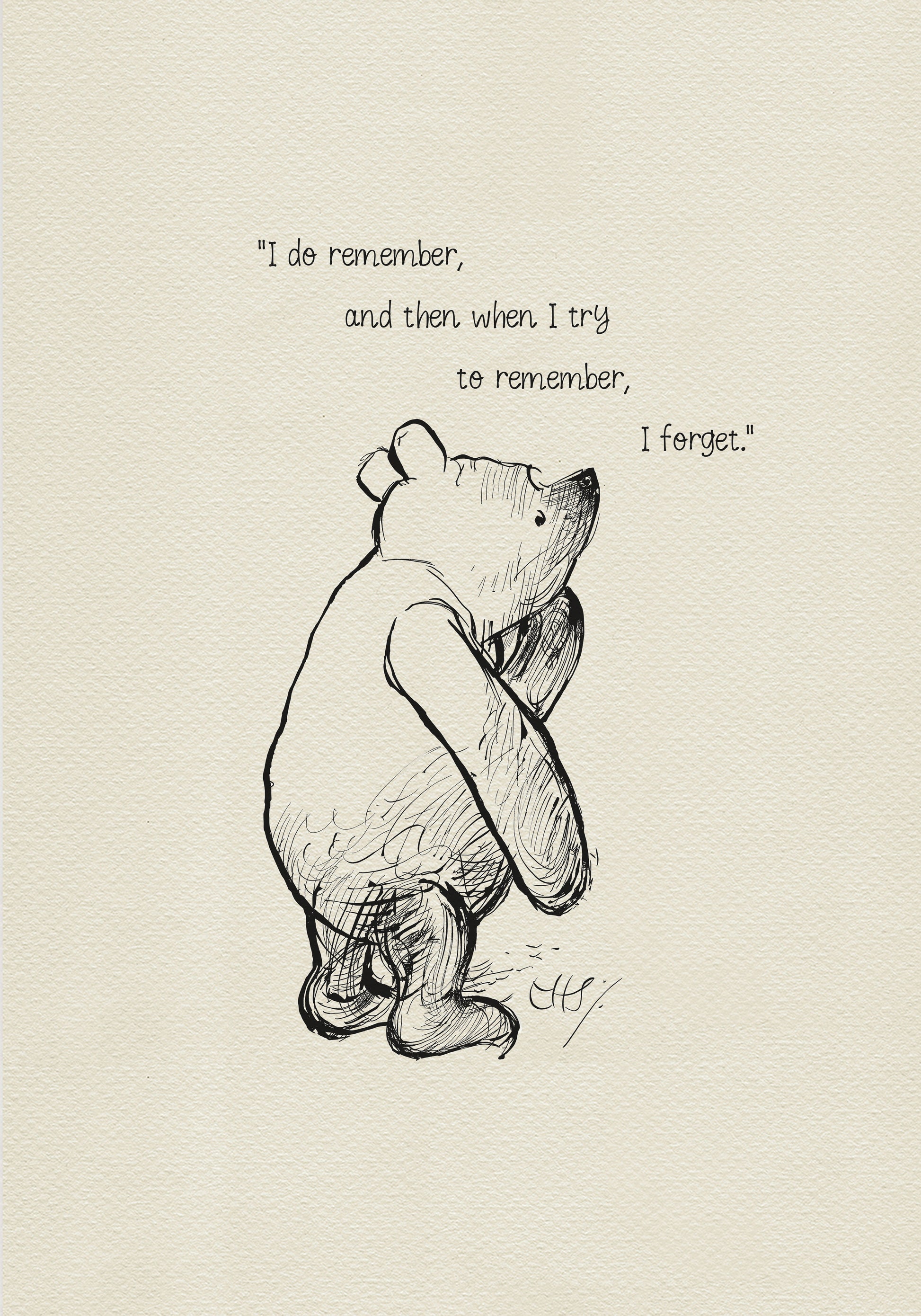 A black and white illustration of a bear with the text 'There there," said Piglet. "I’ll bring you tea and honey until you do.'
