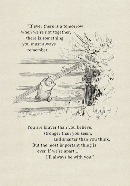 A black and white illustration of Winnie the Pooh and Piglet climbing a wooden fence in a winter setting. The added text reads: "If there ever comes a tomorrow when we're not together, there's something you must always remember. You're braver than you believe, stronger than you seem, and smarter than you think. But most importantly, even if we're apart... I'll always be with you."