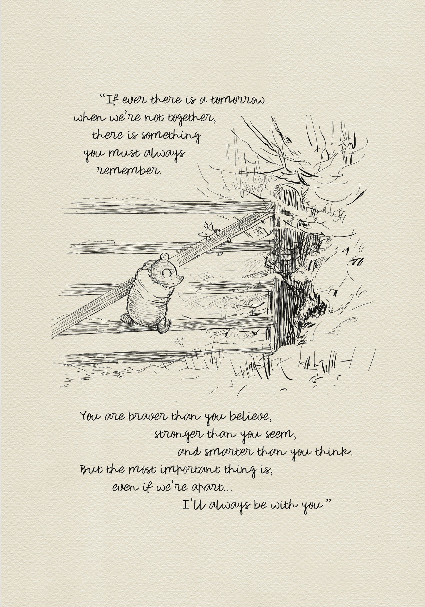 A black and white illustration of Winnie the Pooh and Piglet climbing a wooden fence in a winter setting. The added text reads: "If there ever comes a tomorrow when we're not together, there's something you must always remember. You're braver than you believe, stronger than you seem, and smarter than you think. But most importantly, even if we're apart... I'll always be with you."