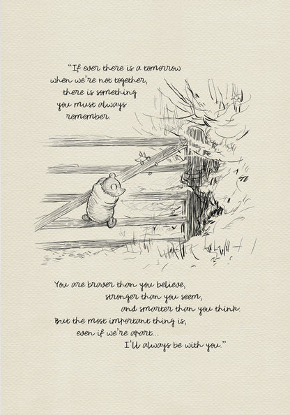 A black and white illustration of Winnie the Pooh and Piglet climbing a wooden fence in a winter setting. The added text reads: "If there ever comes a tomorrow when we're not together, there's something you must always remember. You're braver than you believe, stronger than you seem, and smarter than you think. But most importantly, even if we're apart... I'll always be with you."