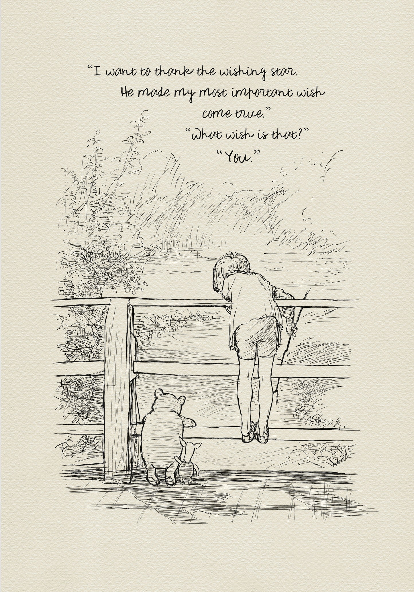 A black and white line drawing of Christopher Robin, Pooh and Piglet standing on a wooden bridge. The boy is looking over the edge of the bridge and the bear is looking at the boy. The text in the image reads 'I want to thank the wishing star. He made my most important wish come true.' 'What wish is that?' 'You.'