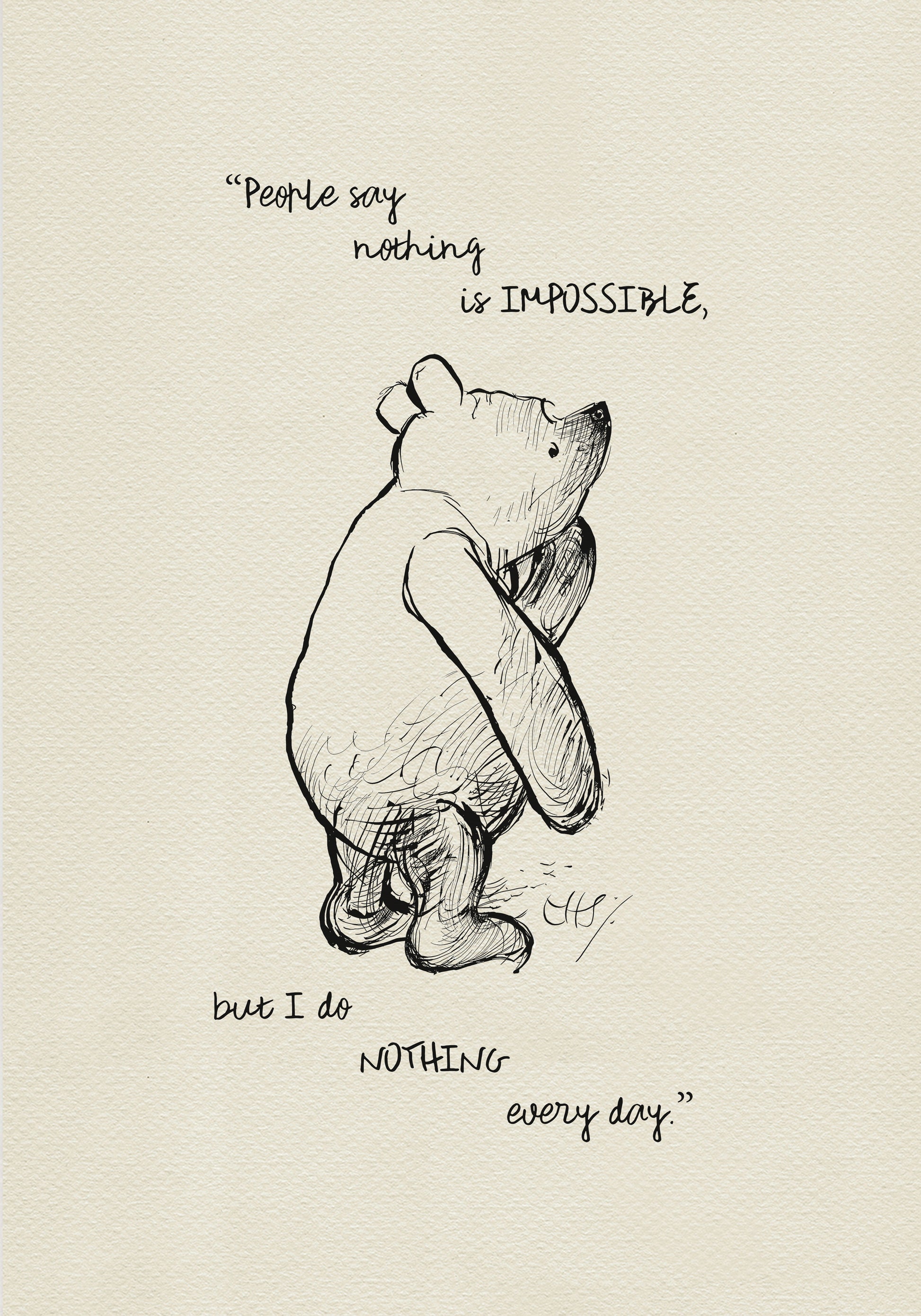 A black and white illustration of a bear with the text 'People say nothing is impossible, but I do NOTHING every day.'