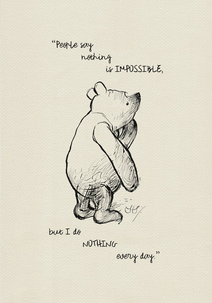 A black and white illustration of a bear with the text 'People say nothing is impossible, but I do NOTHING every day.'